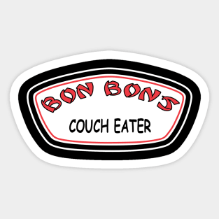 Sittin' on the Couch Eatin' Bon Bons Sticker